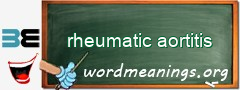 WordMeaning blackboard for rheumatic aortitis